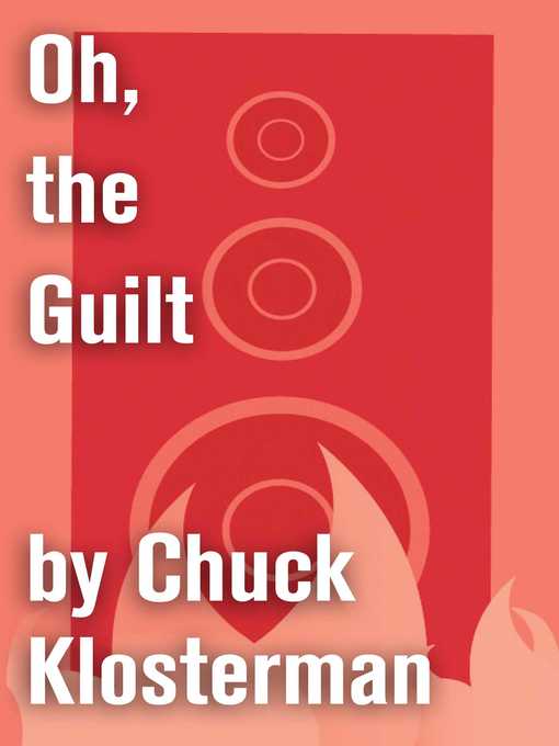 Title details for Oh, the Guilt by Chuck Klosterman - Wait list